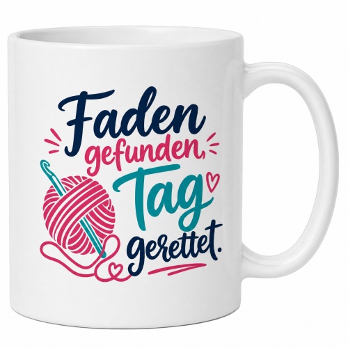 Tasse »Faden gefunden, Tag gerettet«