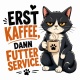 Tasse »Erst Kaffee, dann Futterservice«