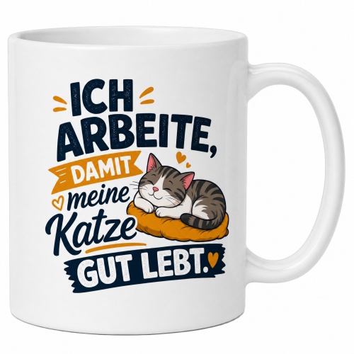 Tasse »Ich arbeite, damit meine Katze gut lebt«