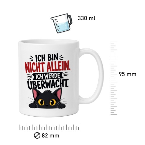 Tasse »Ich bin nicht allein. Ich werde überwacht.«