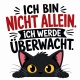 Tasse »Ich bin nicht allein. Ich werde überwacht.«