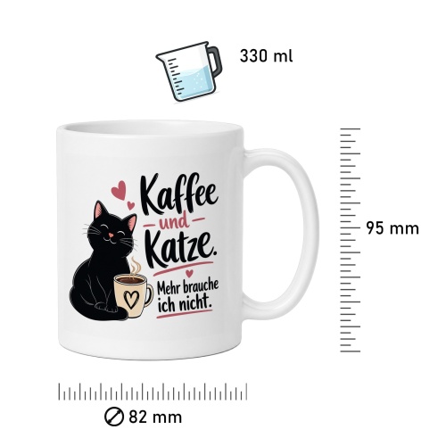 Tasse »Kaffee und Katze. Mehr brauche ich nicht.«