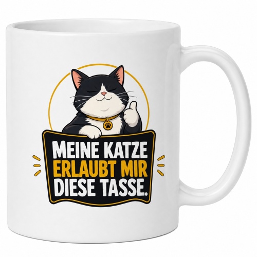 Tasse »Meine Katze erlaubt mir diese Tasse«