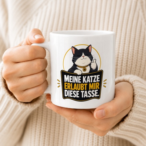 Tasse »Meine Katze erlaubt mir diese Tasse«