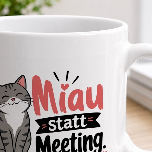 Tasse »Miau statt Meeting.«