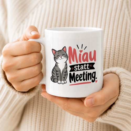 Tasse »Miau statt Meeting.«