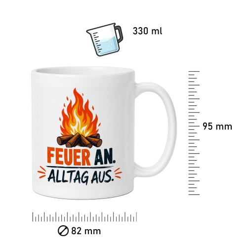 Tasse »Feuer an. Alltag aus.«