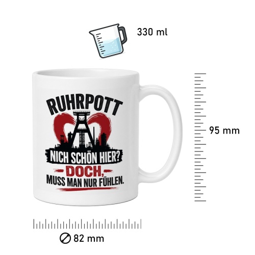 Tasse »Ruhrpott – Nich schön hier? Doch, muss man nur fühlen.«