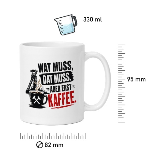 Tasse »Wat muss, dat muss. Aber erst Kaffee.«
