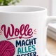 Tasse »Wolle macht alles besser«