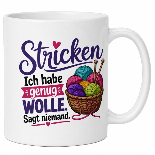 Tasse »Stricken – Ich habe genug Wolle. Sagt...