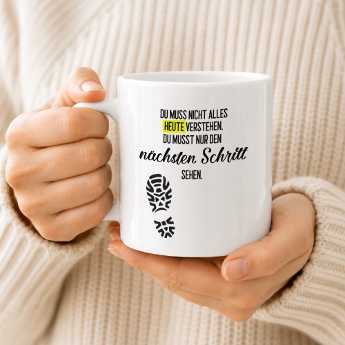 Tasse »Du musst nur den nächsten Schritt sehen«