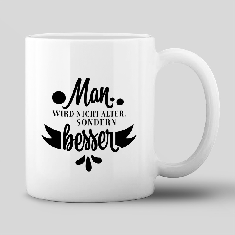 Tasse "Man wird nicht älter"
