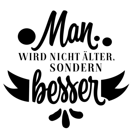 Tasse »Man wird nicht älter, sondern besser«