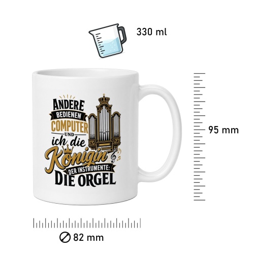 Tasse »Andere bedienen Computer - ich die Königin: Die Orgel«
