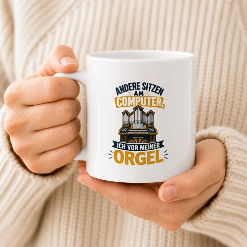 Tasse »Andere sitzen am Computer, ich vor meiner Orgel«
