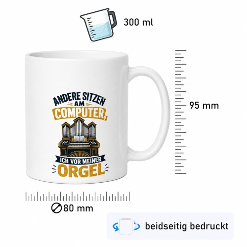 Tasse »Andere sitzen am Computer, ich vor meiner Orgel«