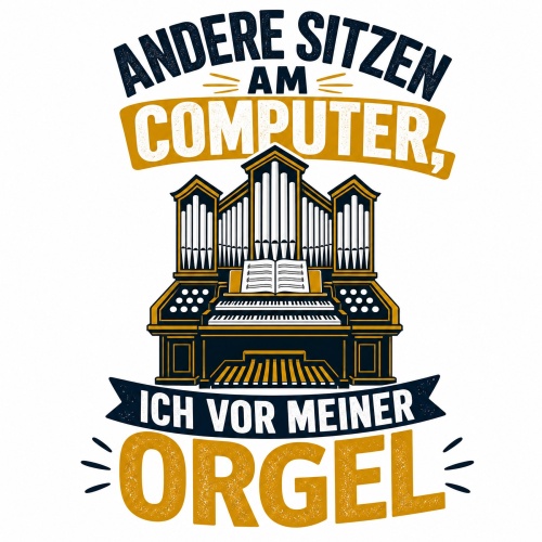 Tasse »Andere sitzen am Computer, ich vor meiner Orgel«