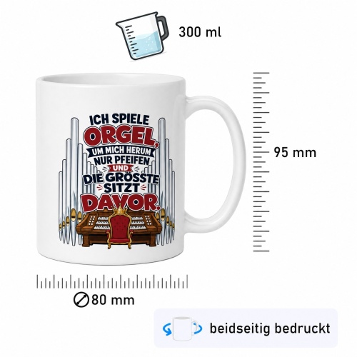 Tasse »Ich spiele Orgel, um mich herum nur Pfeifen...«