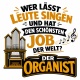 Tasse »Wer lässt Leute singen… Der Organist«