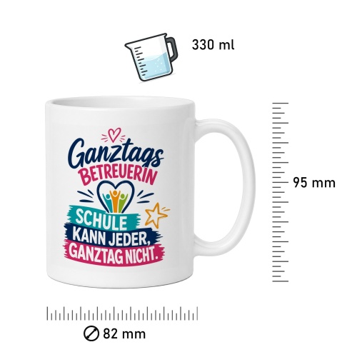 Tasse »Ganztagsbetreuerin – Schule kann jeder, Ganztag nicht«