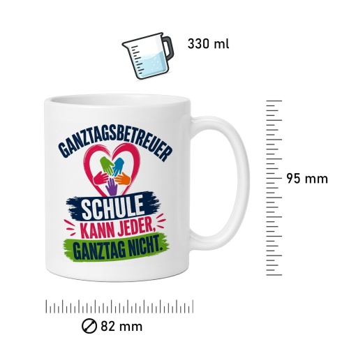 Tasse »Ganztagsbetreuer – Schule kann jeder, Ganztag nicht«