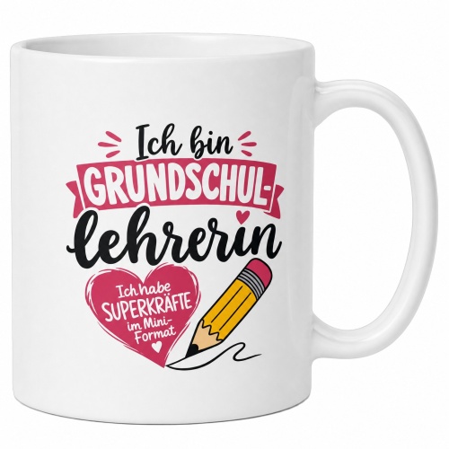 Tasse »Ich bin Grundschullehrerin. Ich habe...
