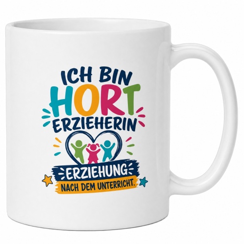 Tasse »Ich bin Horterzieherin – Erziehung...