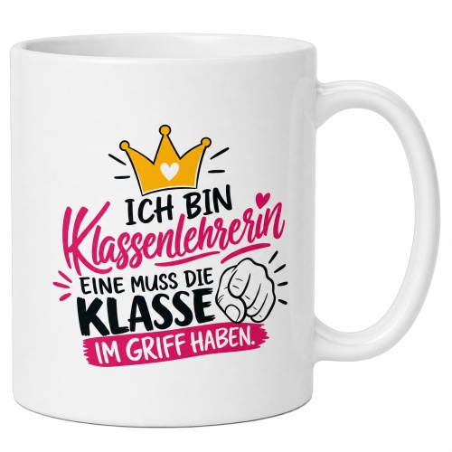Tasse »Ich bin Klassenlehrerin – Klasse im...