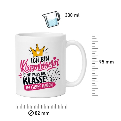 Tasse »Ich bin Klassenlehrerin – Klasse im Griff«