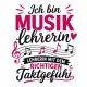 Tasse »Ich bin Musiklehrerin – mit Taktgefühl«