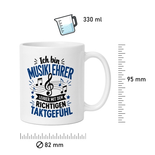 Tasse »Ich bin Musiklehrer – Lehrer mit dem richtigen Taktgefühl«