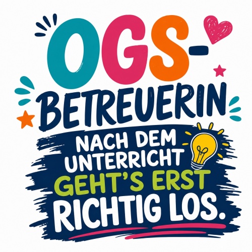 Tasse »OGS-Betreuerin – Nach dem Unterricht geht’s erst richtig los«