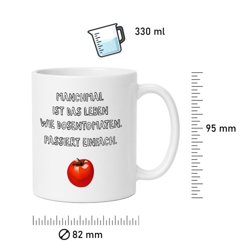 Tasse »Manchmal ist das Leben wie Dosentomaten«