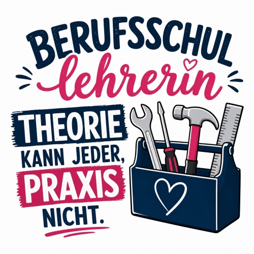 Tasse »Berufsschullehrerin: Theorie kann jeder,...