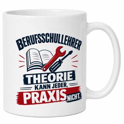 Tasse »Berufsschullehrer – Theorie kann...