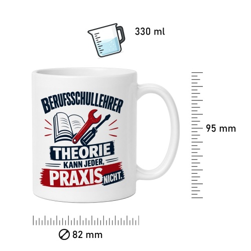 Tasse »Berufsschullehrer – Theorie kann jeder, Praxis nicht«