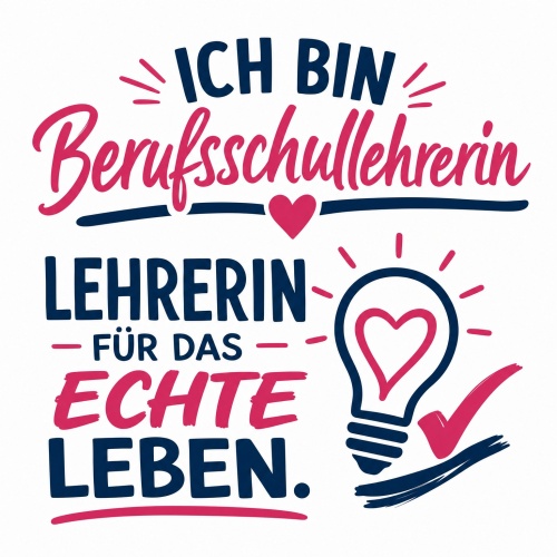 Tasse »Ich bin Berufsschullehrerin – Lehrerin...