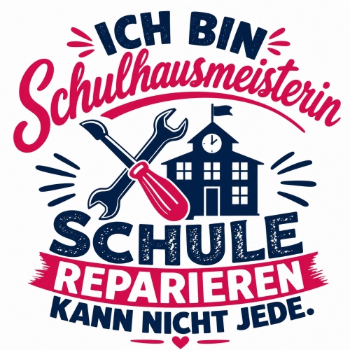 Tasse »Ich bin Schulhausmeisterin – Schule reparieren kann nicht jede«
