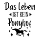 Tasse »Das Leben ist kein Ponyhof«