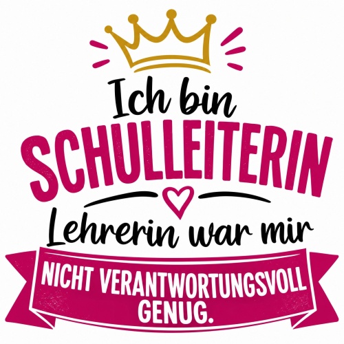 Tasse »Ich bin Schulleiterin. Lehrerin war mir...