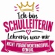 Tasse »Ich bin Schulleiterin. Lehrerin war mir nicht verantwortungsvoll genug.«