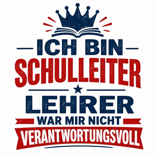 Tasse »Ich bin Schulleiter – Lehrer war mir...