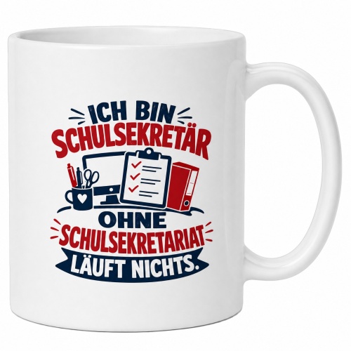 Tasse »Ich bin Schulsekretär, ohne...