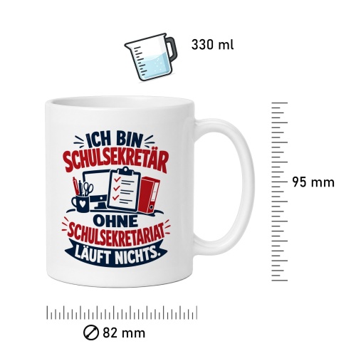 Tasse »Ich bin Schulsekretär, ohne Schulsekretariat läuft nichts«