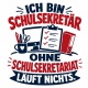 Tasse »Ich bin Schulsekretär, ohne Schulsekretariat läuft nichts«