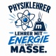 Tasse »Physiklehrer – Lehrer mit Energie und Masse«