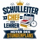Tasse »Schulleiter – Chef der Lehrer und Hüter des Stundenplans«