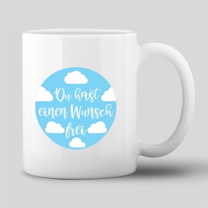 Tasse "Du hast einen Wunsch frei"