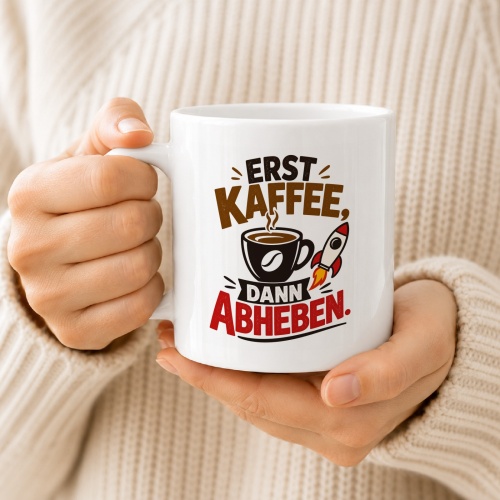 Tasse »Erst Kaffee, dann abheben.«